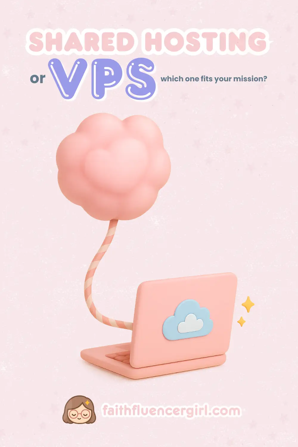 Pastel chibi cotton-candy balloon connected to a pink laptop with cloud sticker; text reads “Shared Hosting or VPS—Which one fits your mission?
